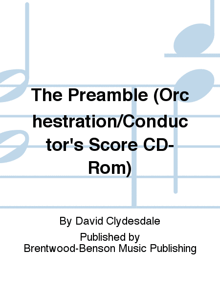 The Preamble (Orchestration/Conductor's Score CD-Rom)