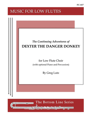 The Continuing Adventures of Dexter the Danger Donkey for Low Flute Choir
