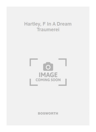 Hartley, F In A Dream Traumerei