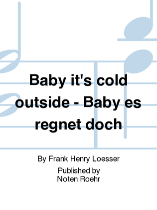 Baby it's cold outside = Baby es regnet doch
