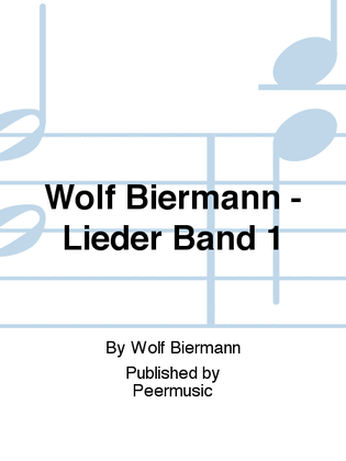Wolf Biermann - Lieder Band 1