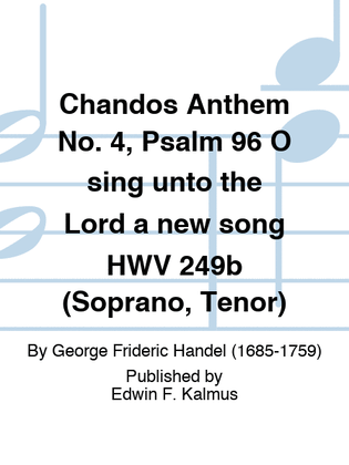 Book cover for Chandos Anthem No. 4, Psalm 96 O sing unto the Lord a new song HWV 249b (Soprano, Tenor)