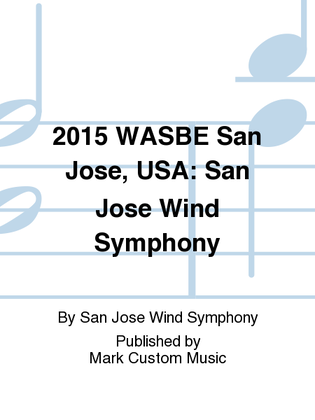 2015 WASBE San Jose, USA: San Jose Wind Symphony