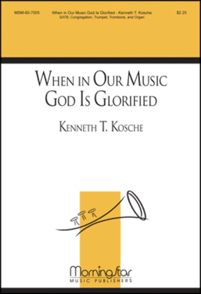 Book cover for When in Our Music God Is Glorified (Choral Score)