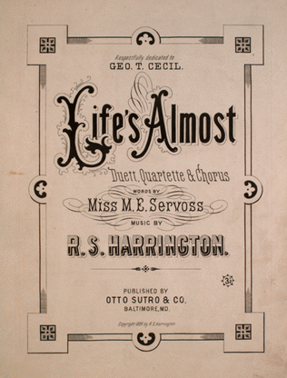 Life's Almost. Duett, Quartette & Chorus