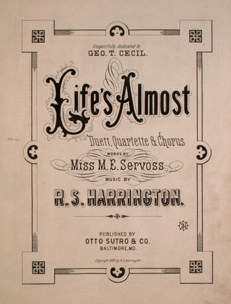 Life's Almost. Duett, Quartette & Chorus