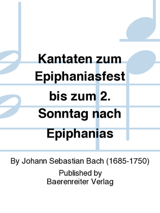 Kantaten zum Epiphaniasfest bis zum 2. Sonntag nach Epiphanias