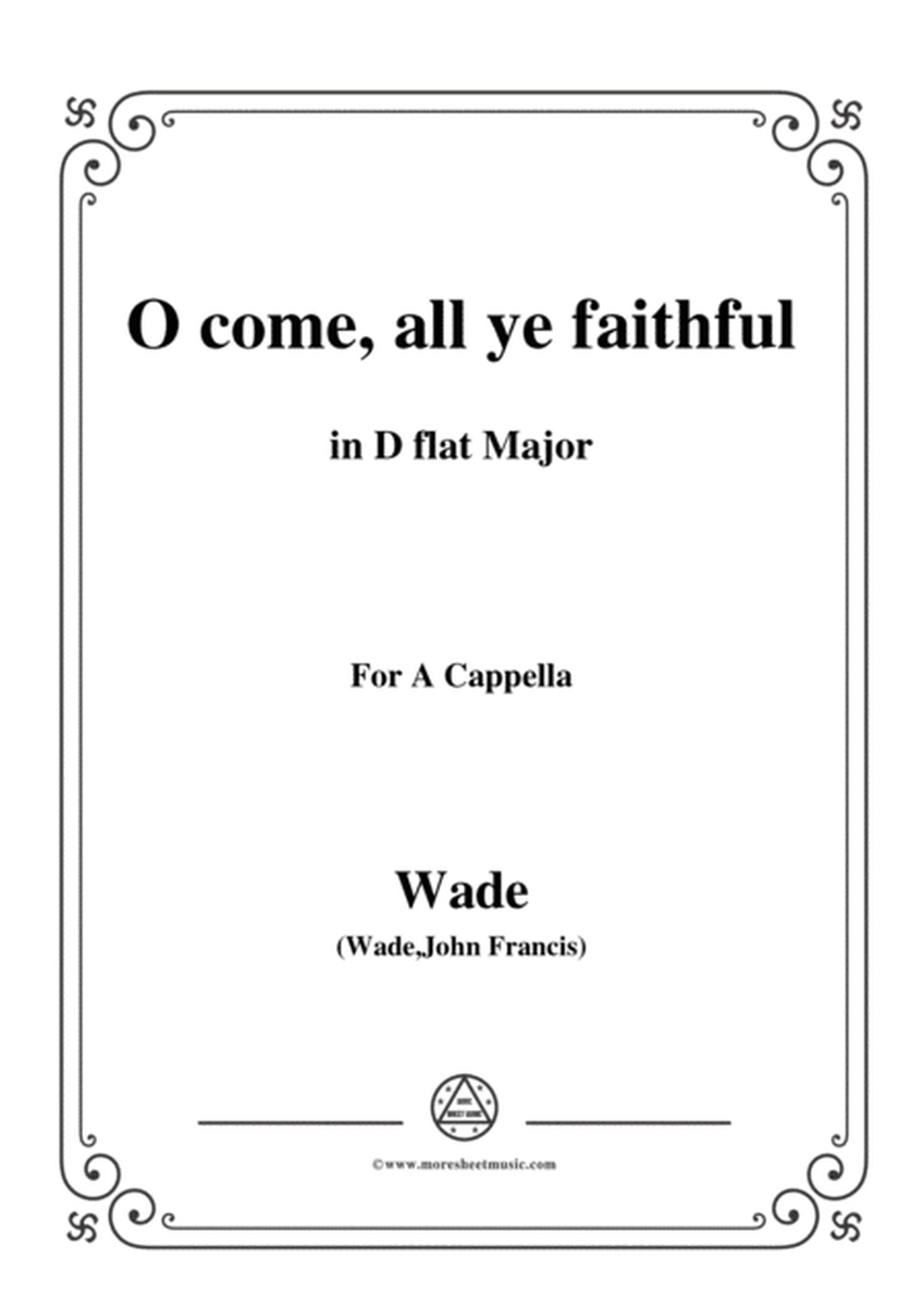 Wade-Adeste Fideles(O come,all ye faithful),in D flat Major,for A Cappella image number null