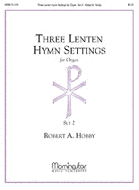 Three Lenten Hymn Settings for Organ, Set 2