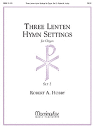 Book cover for Three Lenten Hymn Settings for Organ, Set 2
