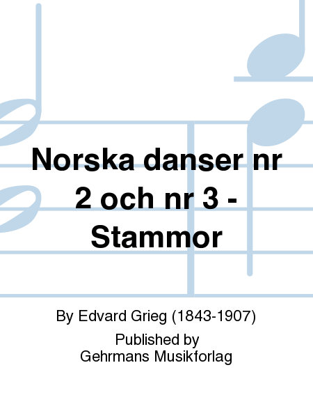 Norska danser nr 2 och nr 3 - Stammor