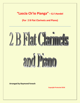 Lascia Ch'io Pianga - From Opera 'Rinaldo' - G.F. Handel ( 2 B Flat Clarinets and Piano)