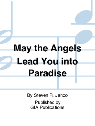 May the Angels Lead You into Paradise