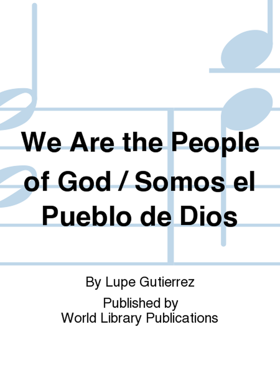 We Are the People of God / Somos el Pueblo de Dios