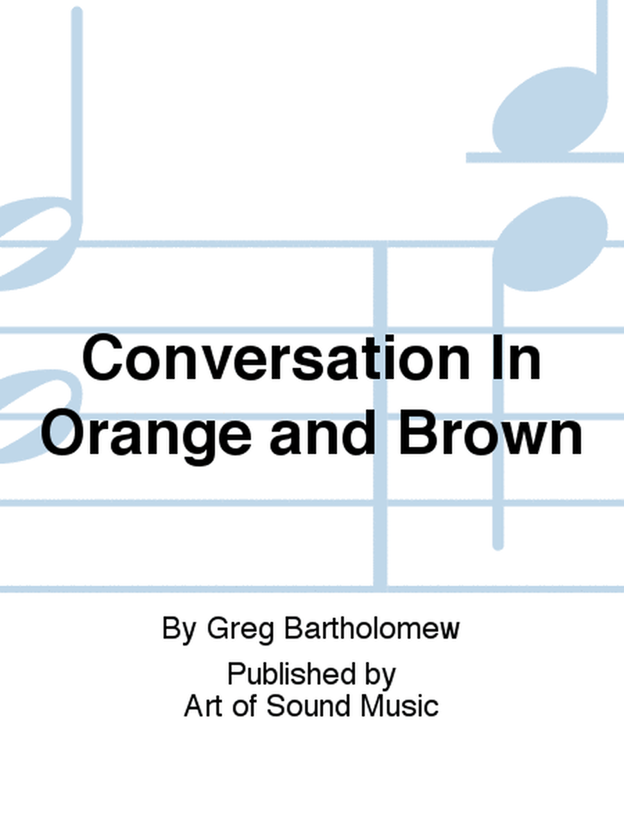 Conversation In Orange and Brown