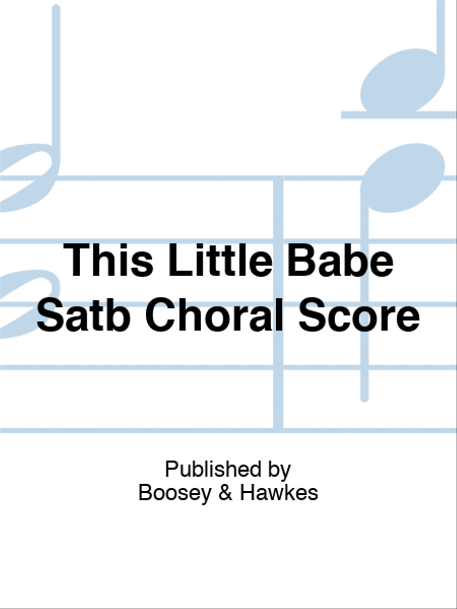 Book cover for This Little Babe Satb Choral Score