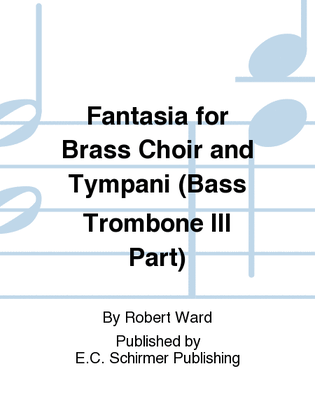 Fantasia for Brass Choir and Tympani (Bass Trombone III Part)
