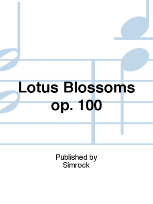 Lotus Blossoms op. 100