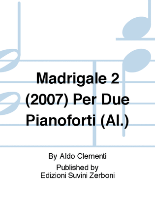 Madrigale 2 (2007) Per Due Pianoforti (Al.)
