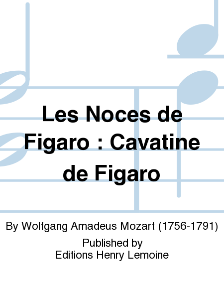 Les Noces de Figaro: Cavatine de Figaro