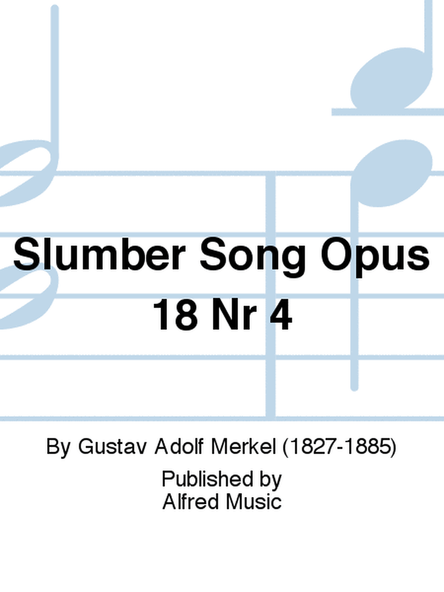 Slumber Song Opus 18 Nr 4