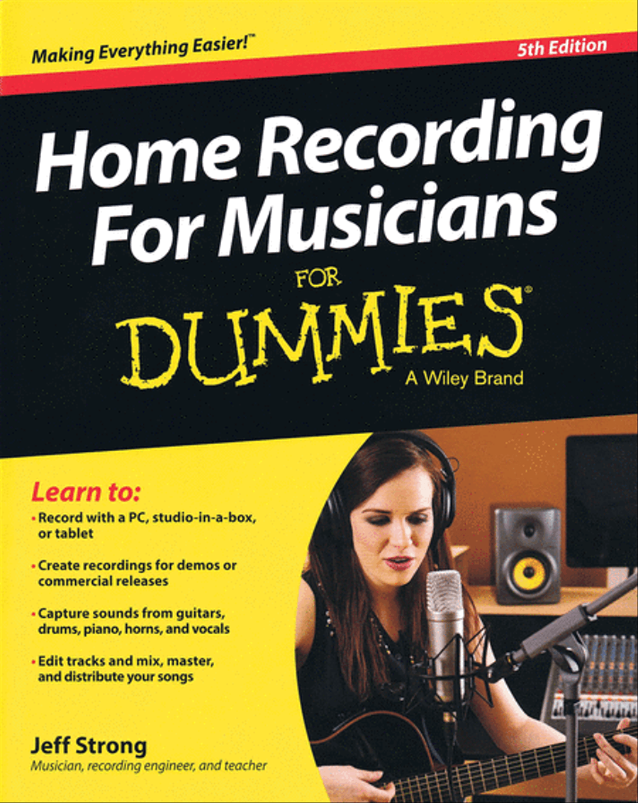 Home Recording for Musicians for Dummies