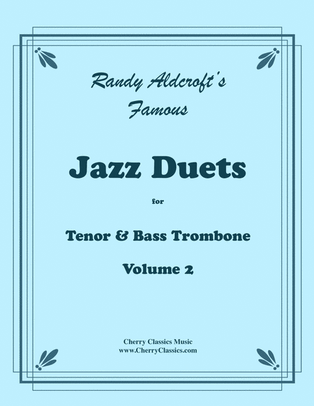 Famous Jazz Duets for Tenor and Bass Trombone Volume 2