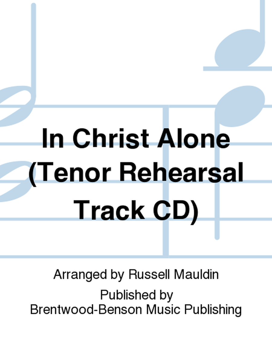 In Christ Alone (Tenor Rehearsal Track CD)