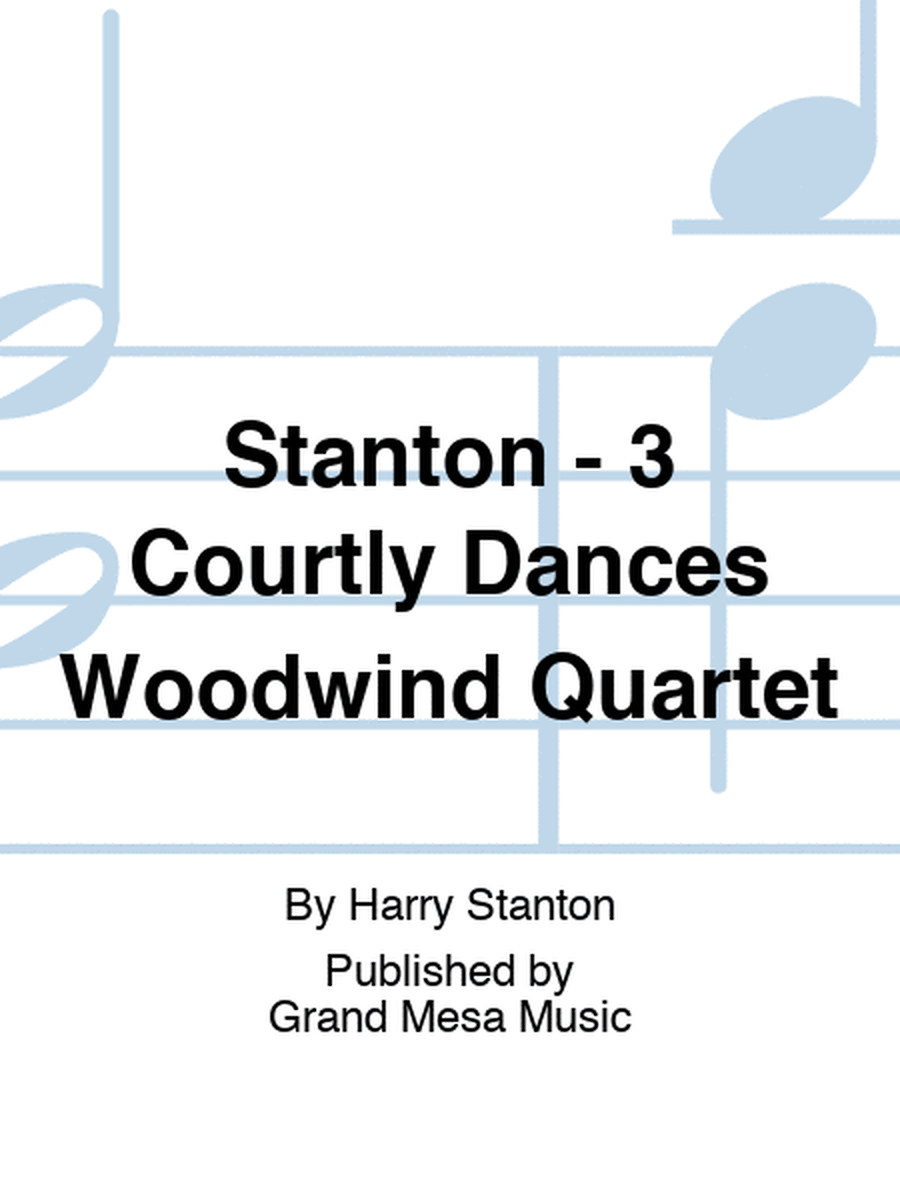 Stanton - 3 Courtly Dances Woodwind Quartet