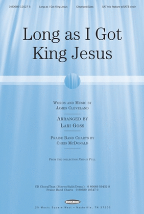 Long As I Got King Jesus - CD ChoralTrax