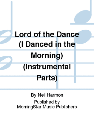 Book cover for Lord of the Dance (I Danced in the Morning) (Instrumental Parts)