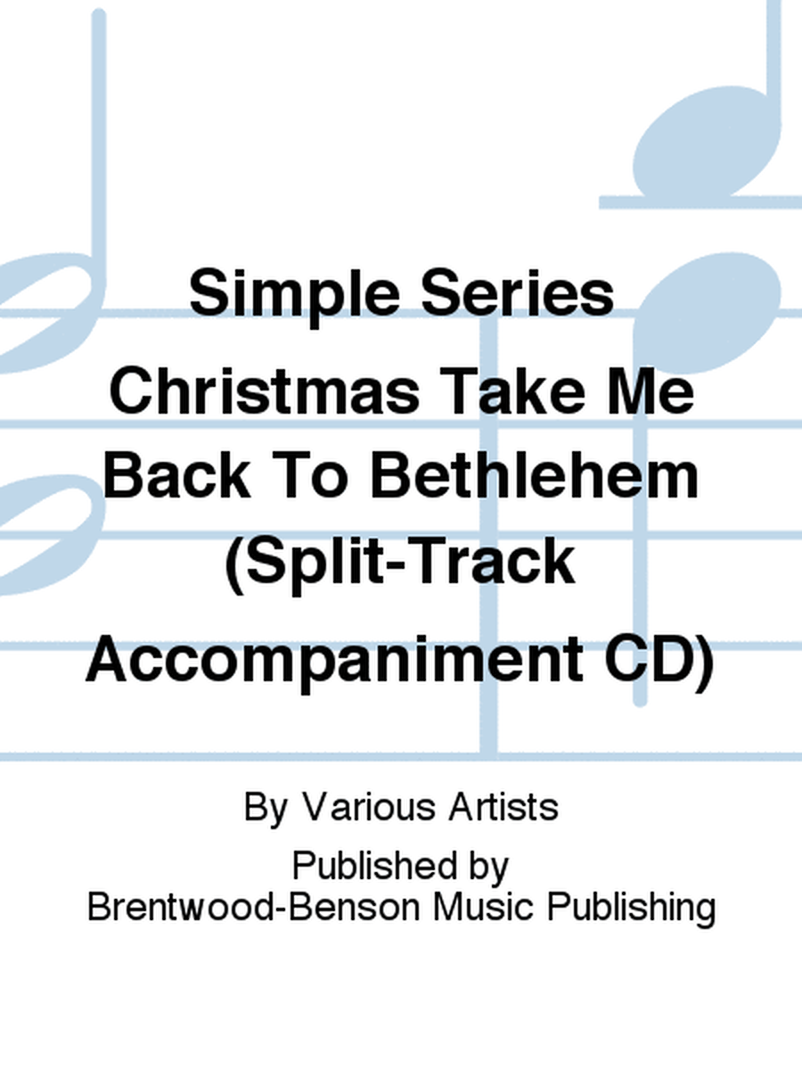 Simple Series Christmas Take Me Back To Bethlehem (Split-Track Accompaniment CD)
