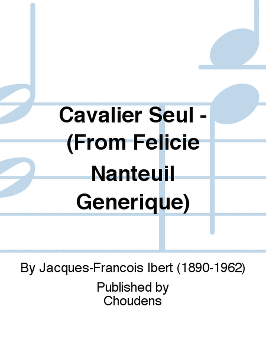 Cavalier Seul - (From Felicie Nanteuil Generique)
