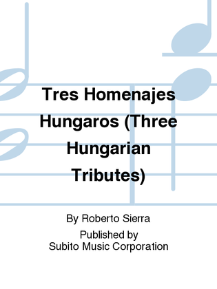 Book cover for Tres Homenajes Húngaros (Three Hungarian Tributes)