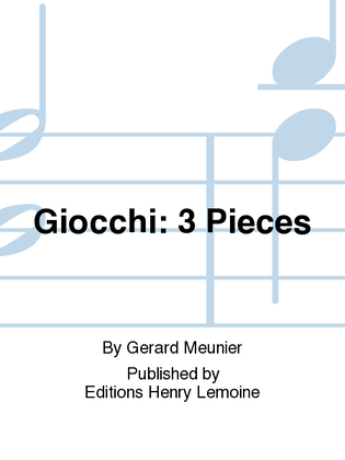 Giocchi: 3 pieces