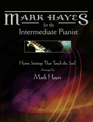 Mark Hayes: Hymns for the Intermediate Pianist