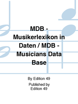 MDB - Musikerlexikon in Daten / MDB - Musicians Data Base