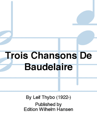 Trois Chansons De Baudelaire