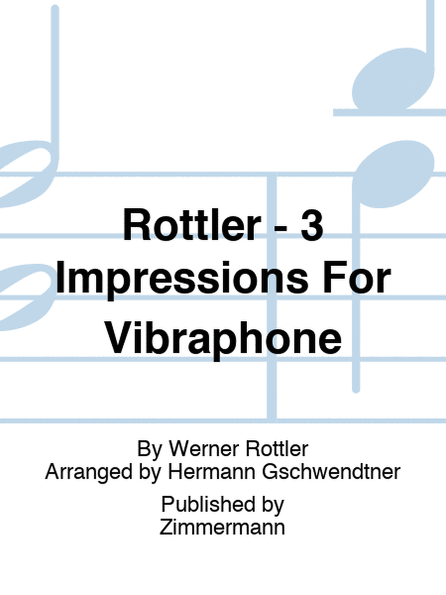 Rottler - 3 Impressions For Vibraphone