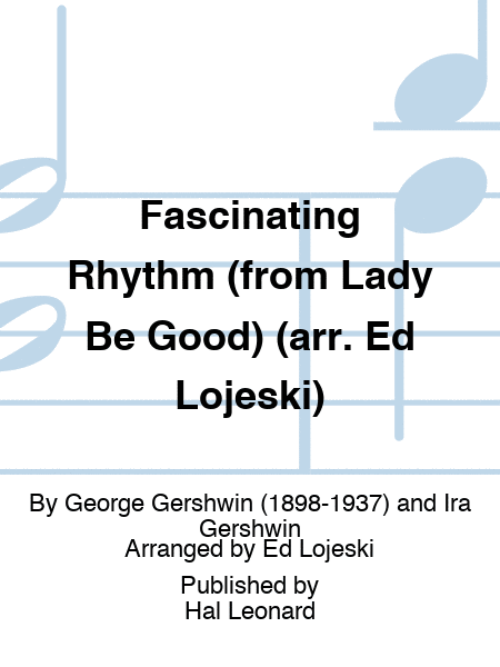 Fascinating Rhythm (from Lady Be Good) (arr. Ed Lojeski) image number null