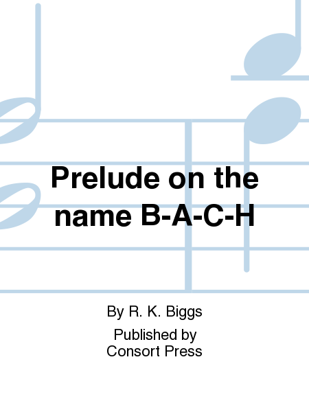 Prelude on the name B-A-C-H