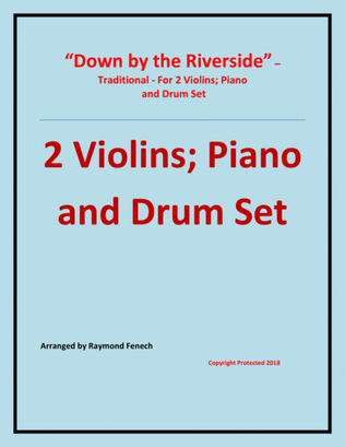 Down by the Riverside - Traditional - 2 Violins; Piano and Drum Set - Intermediate level