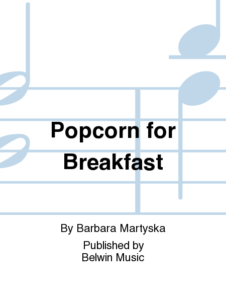 Popcorn for Breakfast