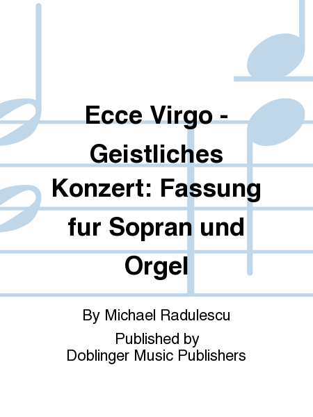 Ecce Virgo - Geistliches Konzert. Fassung fur Sopran und Orgel