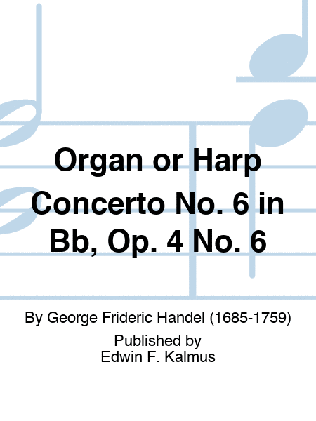 Organ or Harp Concerto No. 6 in Bb, Op. 4 No. 6