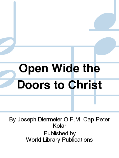Open Wide the Doors to Christ