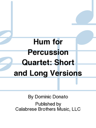 Hum for Percussion Quartet: Short and Long Versions