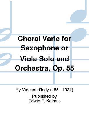 Choral Varie for Saxophone or Viola Solo and Orchestra, Op. 55