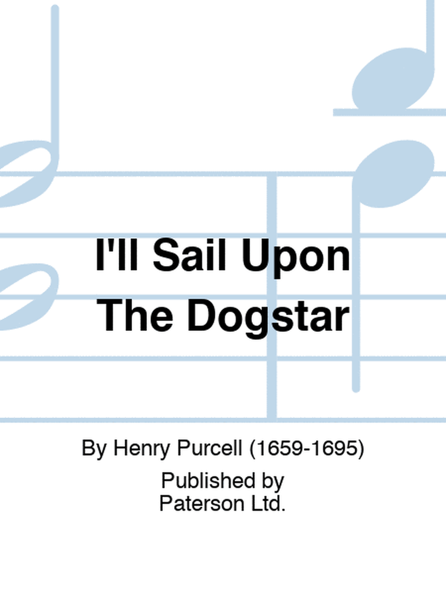 I'll Sail Upon The Dogstar
