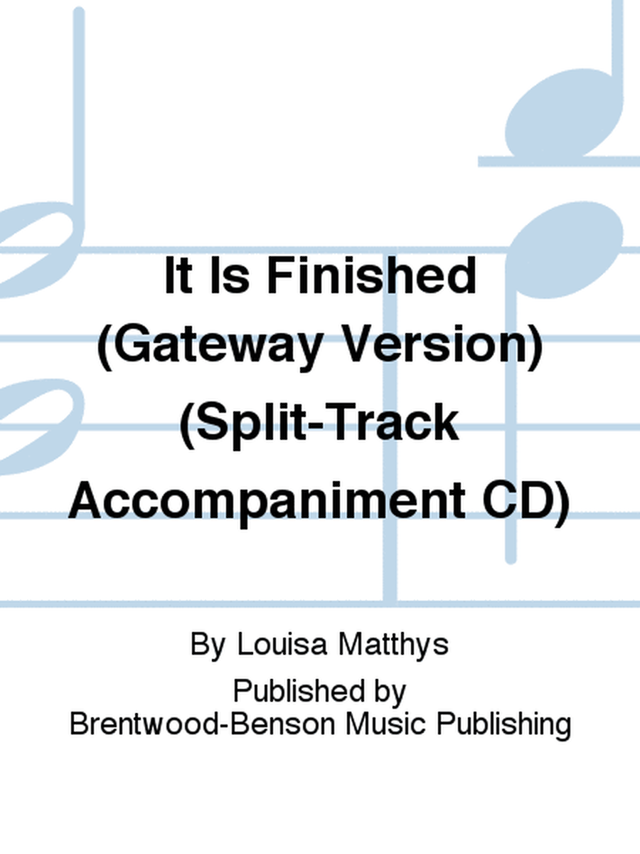 It Is Finished (Gateway Version) (Split-Track Accompaniment CD)